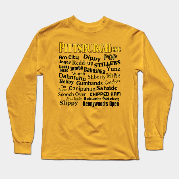 Pittsburghese - The Unique Language of Western Pennsylvania Long Sleeve T-Shirt by Naves